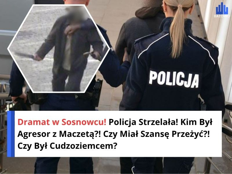 Dramat w Sosnowcu! Policja Strzelała! Kim Był Agresor z Maczetą?! Czy Miał Szansę Przeżyć?! Czy Był Cudzoziemcem?